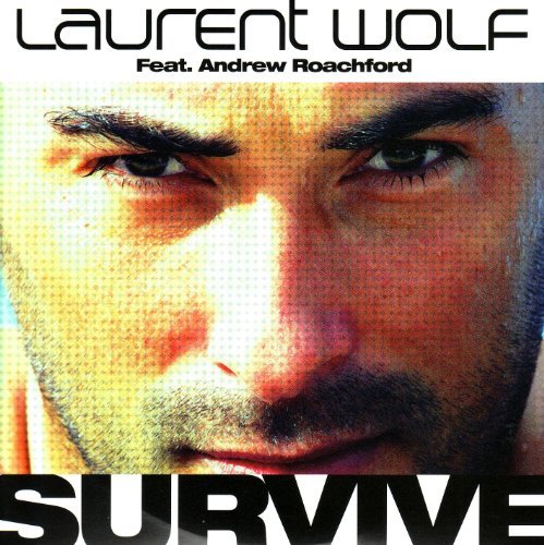 Laurent Wolf - Survive (Radio Edit) Lyrics - Zortam Music