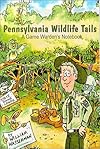 Pennsylvania Wildlife Tails: A Game Warden's Notebook