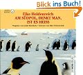 Am S�dpol, denkt man, ist es hei�, 1 Audio-CD in Pinguin-Form