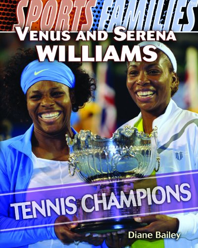 Venus and Serena Williams: Tennis Champions (Sports Families)
