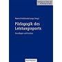 P�dagogik des Leistungssports. Grundlagen und Face&hellip von Robert Prohl