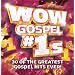 Wow Gospel #1's