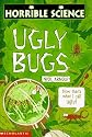 Ugly Bugs (Horrible Science)