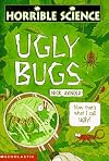 Ugly Bugs (Horrible Science)