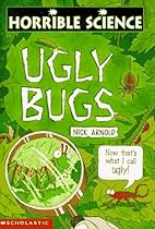 Horrible Science: Ugly Bugs Horrible Science: Ugly Bugs