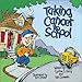 Taking Cancer to School (Special Kids in School Series)