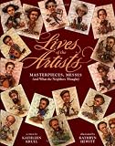 Lives of the Artists: Masterpieces, Messes (and What the Neighbors Thought)