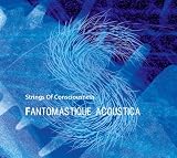 Revue Strings of Consciousness  / Fantomastique/Acoustica