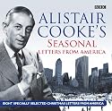 Alistair Cooke's Seasonal Letters from America (BBC Audio)