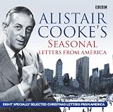 Alistair Cooke's Seasonal Letters from America (BBC Audio)