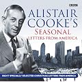 Alistair Cooke's Seasonal Letters from America (BBC Audio)