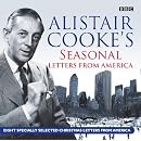 Alistair Cooke's Seasonal Letters from America (BBC Audio)