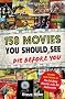 150 Movies You Should Die Before You See