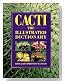 Cacti: The Illustrated Dictionary
