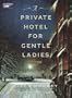 Private Hotel for Gentle Ladies