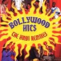 Bollywood Hits-the Hindi Remixes