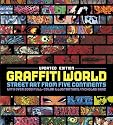 Graffiti World Updated Edition: Street Art from Five Continents