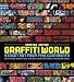 Graffiti World Updated Edition: Street Art from Five Continents
