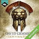 Le Lion de Macédoine | Livre audio Auteur(s) : David Gemmell Narrateur(s) : Nicolas Planchais