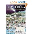 Catastrophobia: The Truth behind Earth Changes and the Coming Age of Light