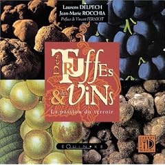 Des truffes & des vins : La Passion du terroir