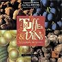 Des truffes & des vins : La Passion du terroir
