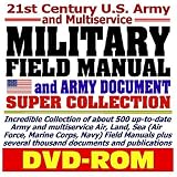 21st Century U.S. Army and Multiservice Military Field Manual and Army Document Super Collection - 500 Army and Multiservice Air, Land, Sea (Air Force, ... Documents and Publications (DVD-ROM)