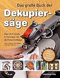 Image de Das große Buch der Dekupiersäge: Über 60 Projekte & Techniken für die Feinschnittsäge, Holzarbe