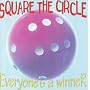 Everyone'S a Winner von Square the Circle