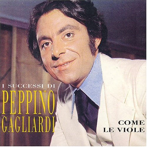 Peppino Gagliardi - Come Le Viole - Zortam Music