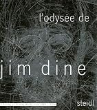 L'Odysee de Jim Dine: A Survey of Printed Works from 1985-2006: A Survey of Printed Works from 1985 - 2006