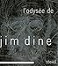 L'Odysée de Jim Dine: A Survey of Printed Works from 1985-2006: A Survey of Printed Works from 1985 - 2006