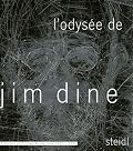 L'Odysee de Jim Dine: A Survey of Printed Works from 1985-2006: A Survey of Printed Works from 1985 - 2006