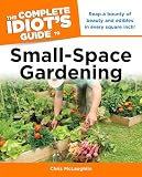 The Complete Idiot’s Guide to Small-Space Gardening Reviews