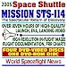 Search : 2005 Space Shuttle Mission STS-114  Comprehensive Video (Over Seven Hours), Images, and Documents from the Historic Flight of Discovery (DVD-ROM and Four DVD-VIDEO Discs)