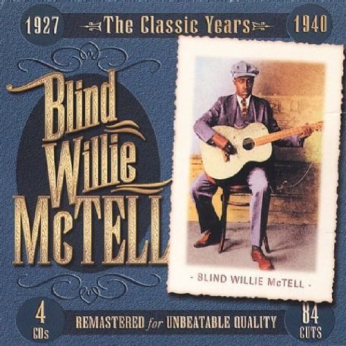 Blind Willie McTell - The Classic Years 1927-1940 - Zortam Music