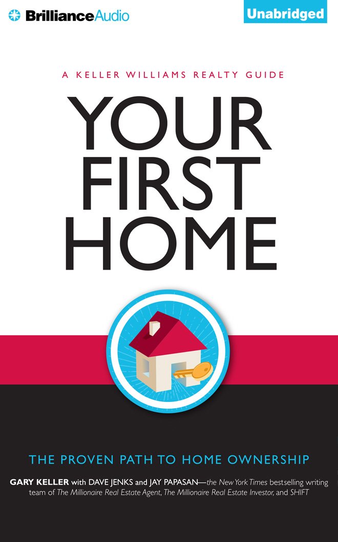 Your First Home: The Proven Path to Home Ownership: Gary Keller ...