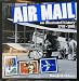 Air Mail: An Illustrated History 1793-1981