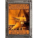 The Syren of the Skies (Steampunk Adventures)