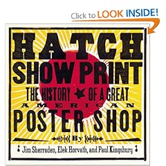 Hatch Show Print: The History of a Great American Poster Shop