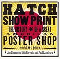 Hatch Show Print: The History of a Great American Poster Shop
