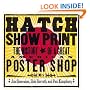 Hatch Show Print: The History of a Great American Poster Shop