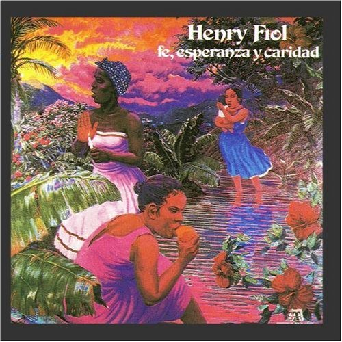 Henry Fiol - Fe, Esperanza Y Caridad - Zortam Music