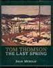 Tom Thomson: The Last Spring