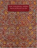 The Colonial Andes: Tapestries and Silverwork, 1530-1830 (Metropolitan Museum of Art Series) image