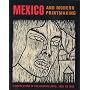 Mexico and Modern Printmaking: A Revolution in the Graphic Arts, 1920 to 1950 (Philadelphia Museum of Art)