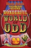 Uncle John’s Bathroom Reader Wonderful World of Odd (Uncle John’s Bathroom Readers)