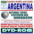 2006 Country Profile and Guide to Argentina: National Travel Guidebook and Handbook by U.S. Government