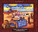 Caravan to America: Living Arts of the Silk Road