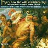 Hark How the Wild Musicians Sing: The Symphony Songs of Henry Purcell